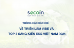 Thông cáo báo chí về triễn lãm Vibe và Top 3 Sáng kiến ESG Việt Nam 2024